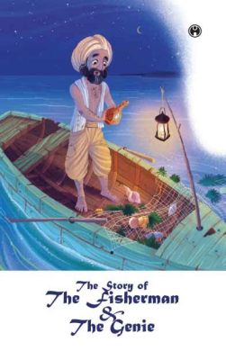  The Fisherman and the Jinni – A Story About Greed, Ingenuity, and Unforeseen Consequences!